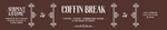 Coffin Break (Ready to Ship)