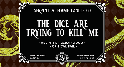 The Dice Are Trying To Kill Me, Absinthe Cedar