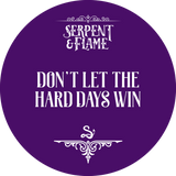 Don't Let the Hard Days Win (Ready to Ship)