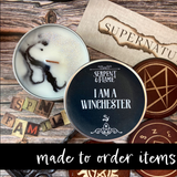 I Am a Winchester (Made to Order)