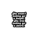 She Wasn't Looking for a Knight Sticker