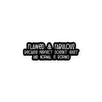 Flawed & Fabulous Sticker