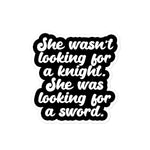She Wasn't Looking for a Knight Sticker